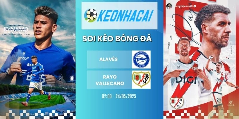 Kèo nhà cái Alavés vs Rayo Vallecano - La Liga, 24/05/2026