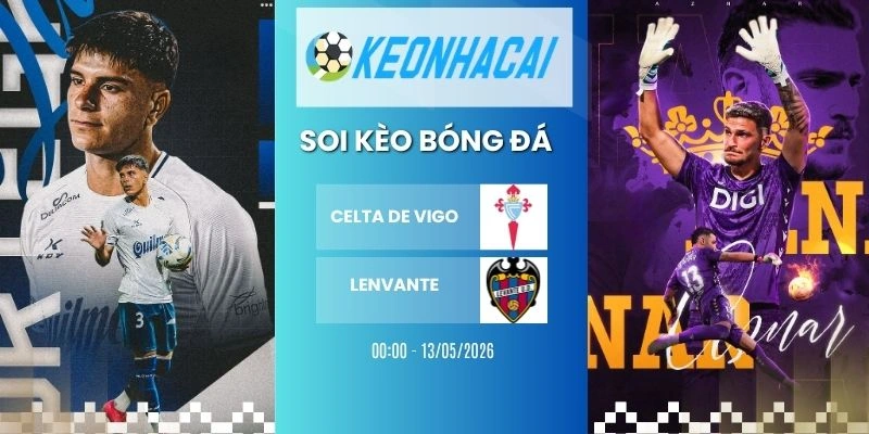 keo nha cai celta de vigo vs levante la liga 13 05 2026