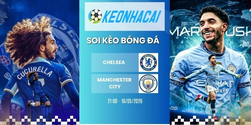 Kèo nhà cái Chelsea vs Manchester City - FA Cup, 16/05/2026