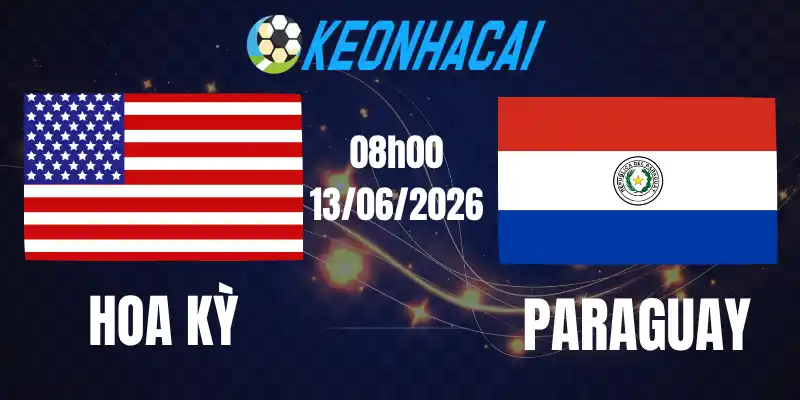 Soi Kèo Nhà Cái Hoa Kỳ Vs Paraguay - Bảng D World Cup 08h00 13/06/2026