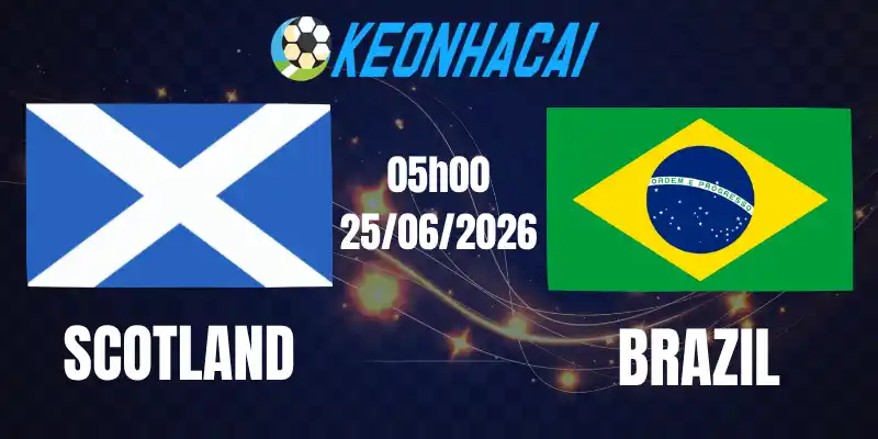 Soi Kèo Nhà Cái Scotland Vs Brazil - Bảng C World Cup 05h00 25/06/2026