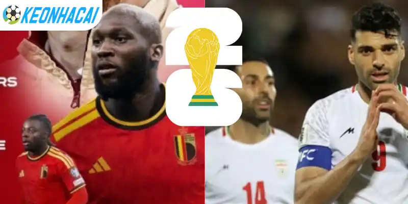Soi tỷ lệ kèo nhà cái trong trận đấu giữa Bỉ vs Iran